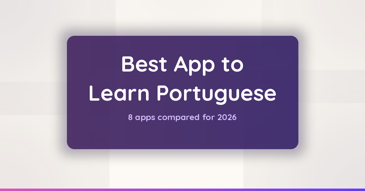 Best App to Learn Portuguese in 2026: 8 Apps Compared for Beginners