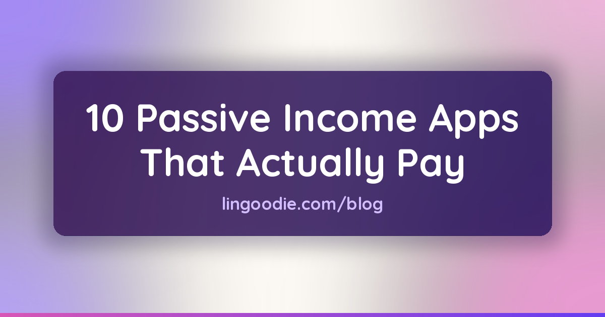 Best Passive Income Apps in 2026: 10 That Actually Pay (Tested)